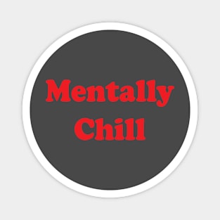 Mentall CHill Magnet